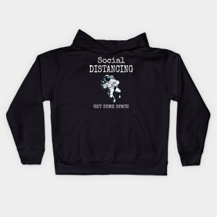 Social Distancing Get Some Space , Funny Astronaut Social Distancing Expert Champion 2020 Kids Hoodie